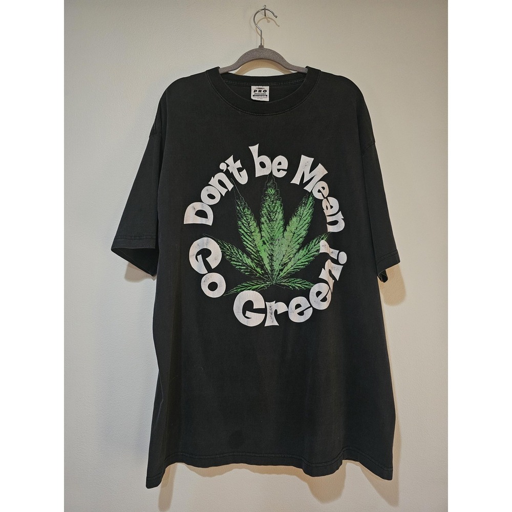Vintage Don't Be Mean Go Green Shirt Mens 3XL Black‎ Marijuana Leaf Tee T-Shirt